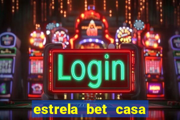 estrela bet casa de aposta